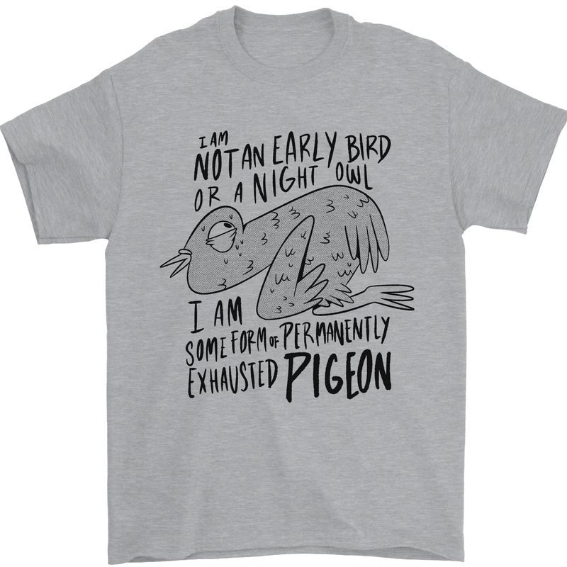 Always Tired Fatigued Exhausted Pigeon Funny Mens T-Shirt 100% Cotton Sports Grey