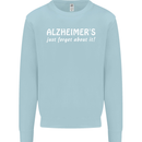 Alzheimers Just Forget About Funny Slogan Kids Sweatshirt Jumper Light Blue