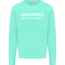 Alzheimers Just Forget About Funny Slogan Kids Sweatshirt Jumper Peppermint
