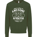 An Awesome Mathematician Looks Like Mens Sweatshirt Jumper Forest Green
