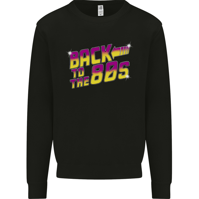 Back to the 80's Retro Pop Music Birthday Mens Sweatshirt Jumper Black