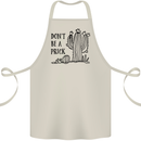 Be a Prick Funny Offensive Cactus Slogan Cotton Apron 100% Organic Natural