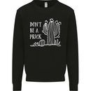 Be a Prick Funny Offensive Cactus Slogan Kids Sweatshirt Jumper Black