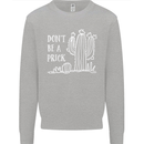 Be a Prick Funny Offensive Cactus Slogan Kids Sweatshirt Jumper Sports Grey