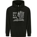 Be a Prick Funny Offensive Cactus Slogan Mens 80% Cotton Hoodie Black