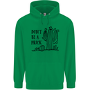 Be a Prick Funny Offensive Cactus Slogan Mens 80% Cotton Hoodie Irish Green