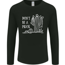 Be a Prick Funny Offensive Cactus Slogan Mens Long Sleeve T-Shirt Black