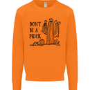 Be a Prick Funny Offensive Cactus Slogan Mens Sweatshirt Jumper Orange