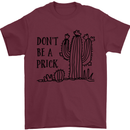 Be a Prick Funny Offensive Cactus Slogan Mens T-Shirt Cotton Gildan Maroon