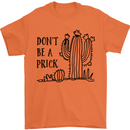 Be a Prick Funny Offensive Cactus Slogan Mens T-Shirt Cotton Gildan Orange