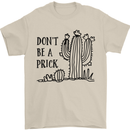 Be a Prick Funny Offensive Cactus Slogan Mens T-Shirt Cotton Gildan Sand