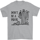 Be a Prick Funny Offensive Cactus Slogan Mens T-Shirt Cotton Gildan Sports Grey