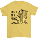 Be a Prick Funny Offensive Cactus Slogan Mens T-Shirt Cotton Gildan Yellow