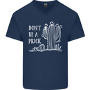 Be a Prick Funny Offensive Cactus Slogan Mens V-Neck Cotton T-Shirt Navy Blue