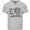 Be a Prick Funny Offensive Cactus Slogan Mens V-Neck Cotton T-Shirt Sports Grey