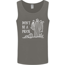 Be a Prick Funny Offensive Cactus Slogan Mens Vest Tank Top Charcoal