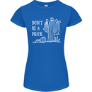 Be a Prick Funny Offensive Cactus Slogan Womens Petite Cut T-Shirt Royal Blue