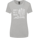 Be a Prick Funny Offensive Cactus Slogan Womens Wider Cut T-Shirt Sports Grey