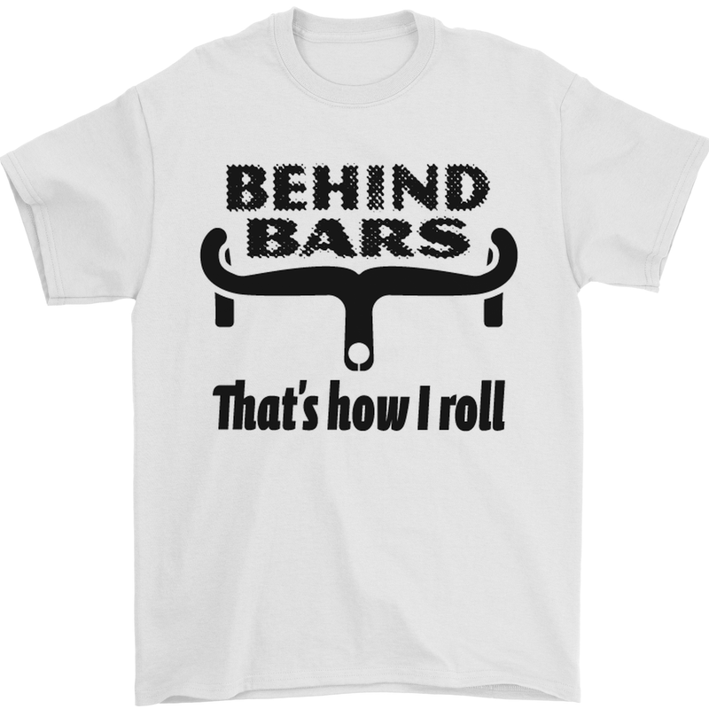 Behind Bars That's How I Roll Cycling Mens T-Shirt Cotton Gildan White