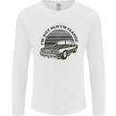 Birthday I'm Not Old Classic 40th 50th 60th Mens Long Sleeve T-Shirt White