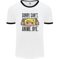 Sorry Can't Anime Bye Funny Anti-Social Mens White Ringer T-Shirt White/Black