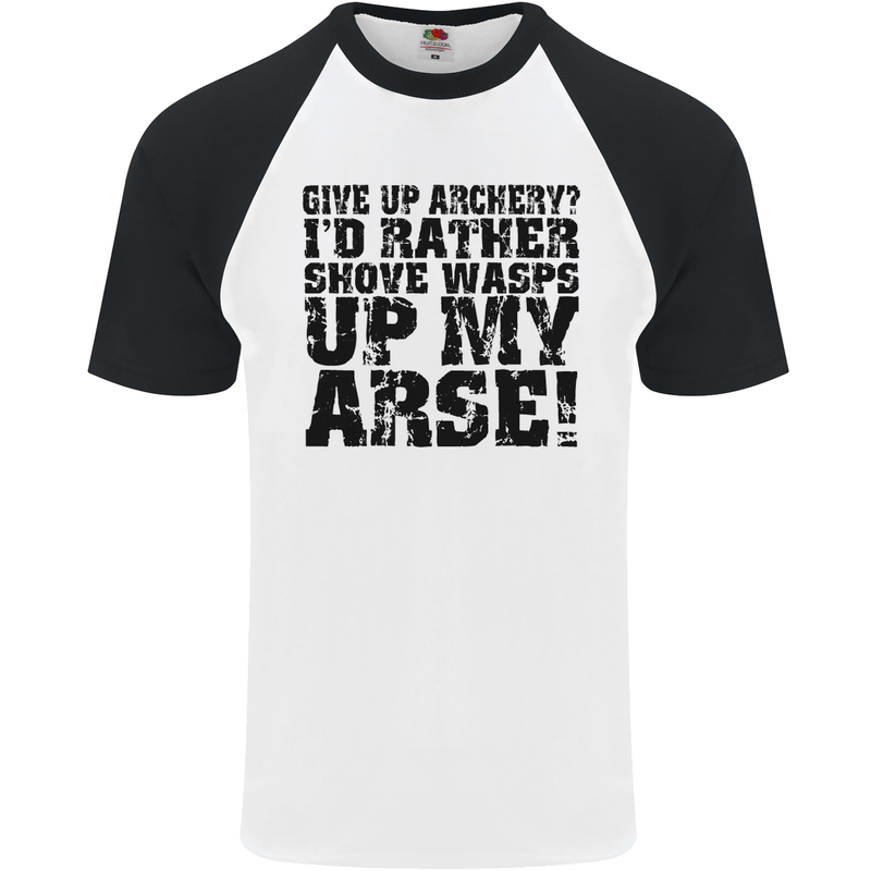 Give up Archery? Funny Archer Offensive Mens S/S Baseball T-Shirt White/Black