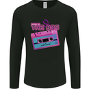 Born In the 80s Funny Birthday Music 80's Mens Long Sleeve T-Shirt Black