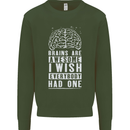 Brains Are Awesome Funny Sarcastic Slogan Kids Sweatshirt Jumper Forest Green