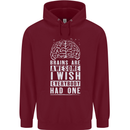 Brains Are Awesome Funny Sarcastic Slogan Mens 80% Cotton Hoodie Maroon