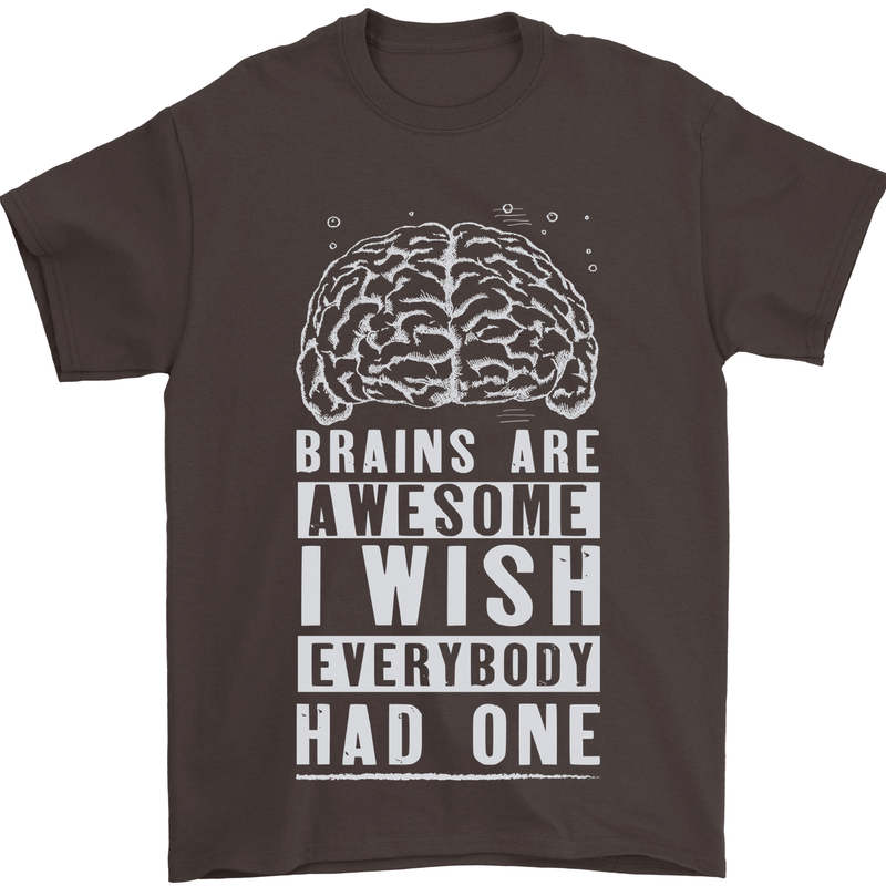 Brains Are Awesome Funny Sarcastic Slogan Mens T-Shirt Cotton Gildan Dark Chocolate