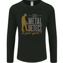 Can I Metal Detect Funny Detecting Detector Mens Long Sleeve T-Shirt Black