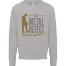 Can I Metal Detect Funny Detecting Detector Mens Sweatshirt Jumper Sports Grey