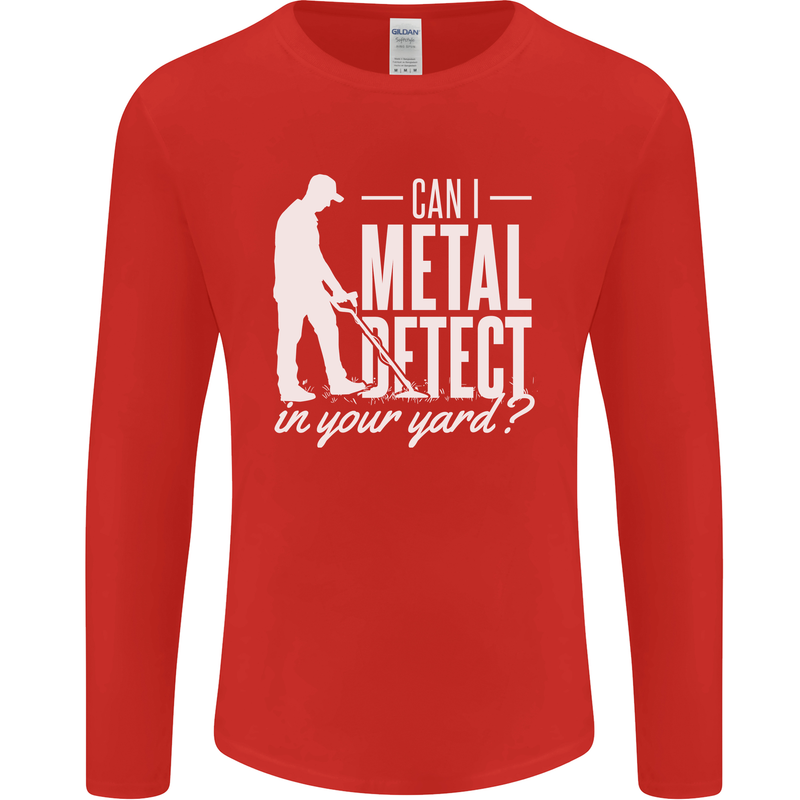 Can I Metal Detect In Your Yard Detecting Mens Long Sleeve T-Shirt Red