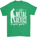 Can I Metal Detect In Your Yard Detecting Mens T-Shirt 100% Cotton Irish Green