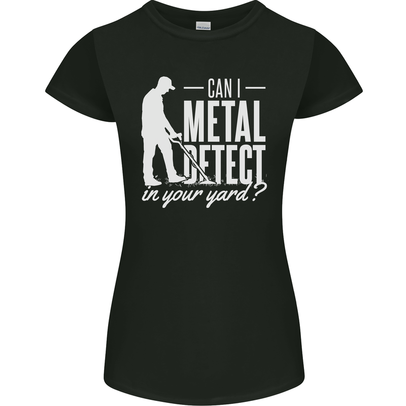 Can I Metal Detect In Your Yard Detecting Womens Petite Cut T-Shirt Black