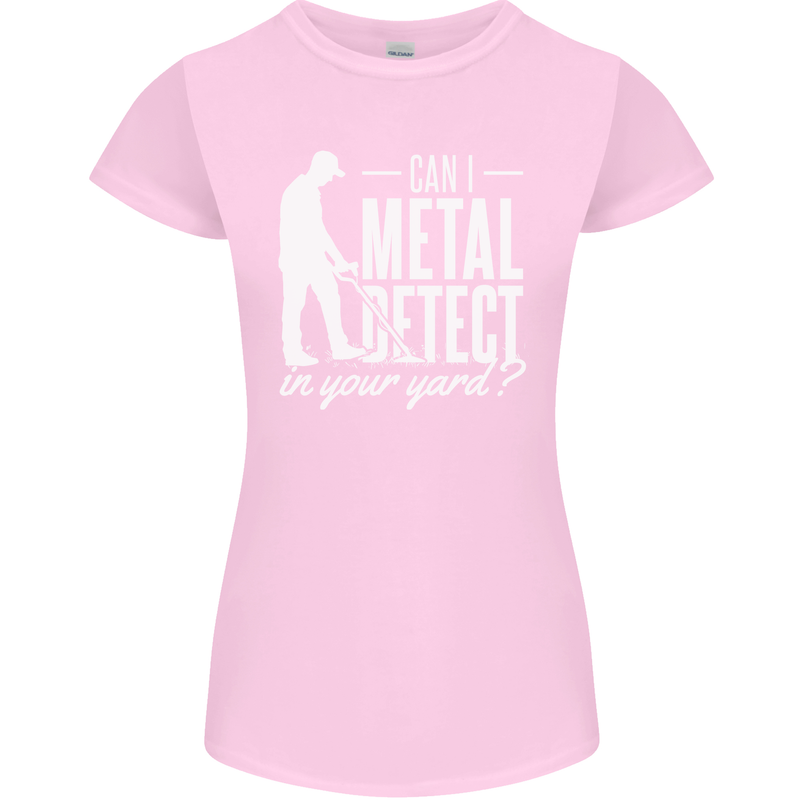 Can I Metal Detect In Your Yard Detecting Womens Petite Cut T-Shirt Light Pink