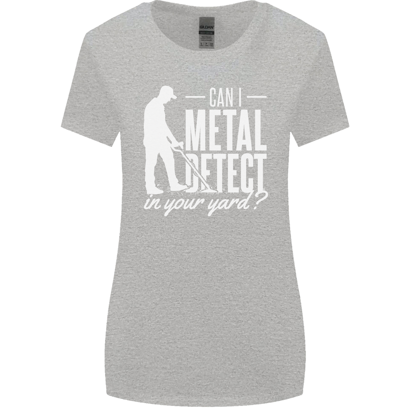 Can I Metal Detect In Your Yard Detecting Womens Wider Cut T-Shirt Sports Grey