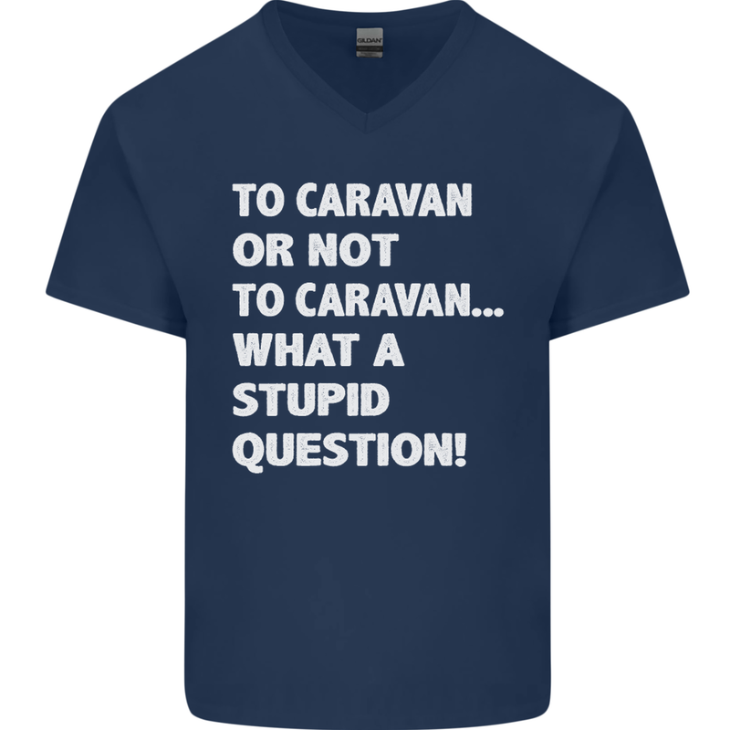 Caranan or Not to? What a Stupid Question Mens V-Neck Cotton T-Shirt Navy Blue