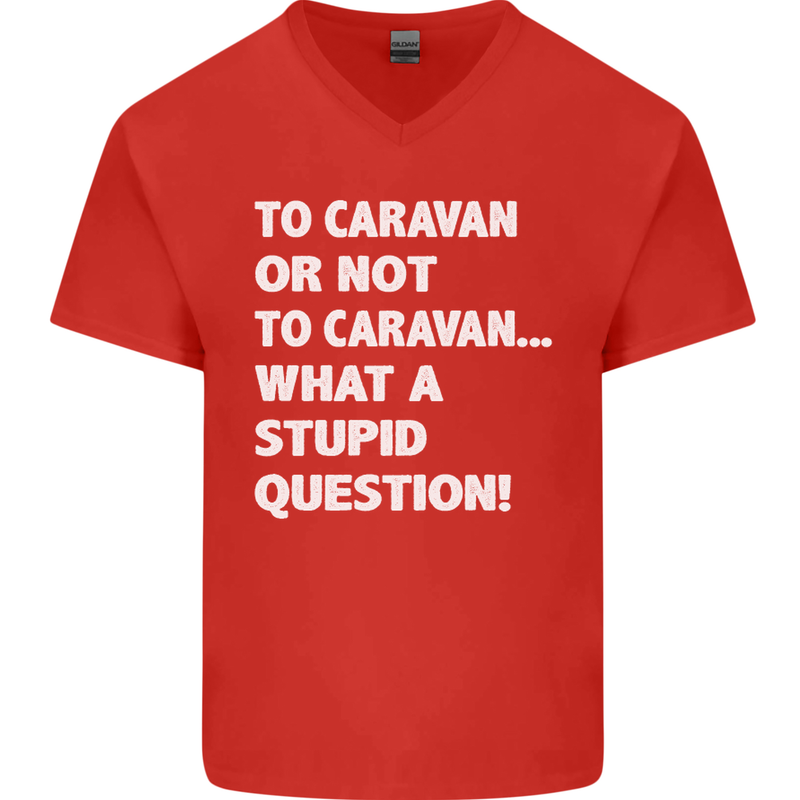 Caranan or Not to? What a Stupid Question Mens V-Neck Cotton T-Shirt Red