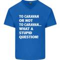Caranan or Not to? What a Stupid Question Mens V-Neck Cotton T-Shirt Royal Blue