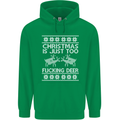 Christmas Is Just Too F#cking Deer Funny Mens 80% Cotton Hoodie Irish Green