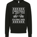 Christmas Is Just Too F#cking Deer Funny Mens Sweatshirt Jumper Black