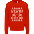Christmas Is Just Too F#cking Deer Funny Mens Sweatshirt Jumper Bright Red