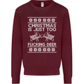 Christmas Is Just Too F#cking Deer Funny Mens Sweatshirt Jumper Maroon