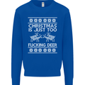 Christmas Is Just Too F#cking Deer Funny Mens Sweatshirt Jumper Royal Blue
