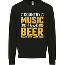 Country Music & Beer Thats Why Im Here Mens Sweatshirt Jumper Black