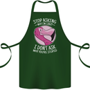 Crazy Stupid Funny Sarcastic Slogan Sarcasm Cotton Apron 100% Organic Forest Green