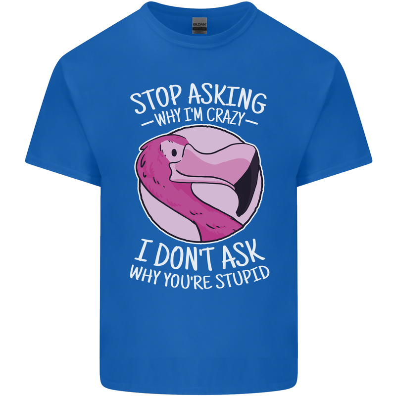 Crazy Stupid Funny Sarcastic Slogan Sarcasm Mens Cotton T-Shirt Tee Top Royal Blue