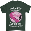Crazy Stupid Funny Sarcastic Slogan Sarcasm Mens T-Shirt Cotton Gildan Forest Green
