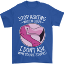 Crazy Stupid Funny Sarcastic Slogan Sarcasm Mens T-Shirt Cotton Gildan Royal Blue